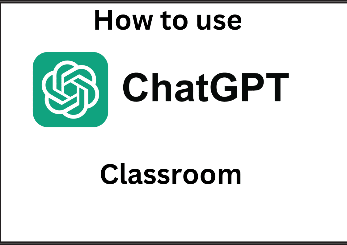 How to use Chat GPT in the classroom for enhanced learning